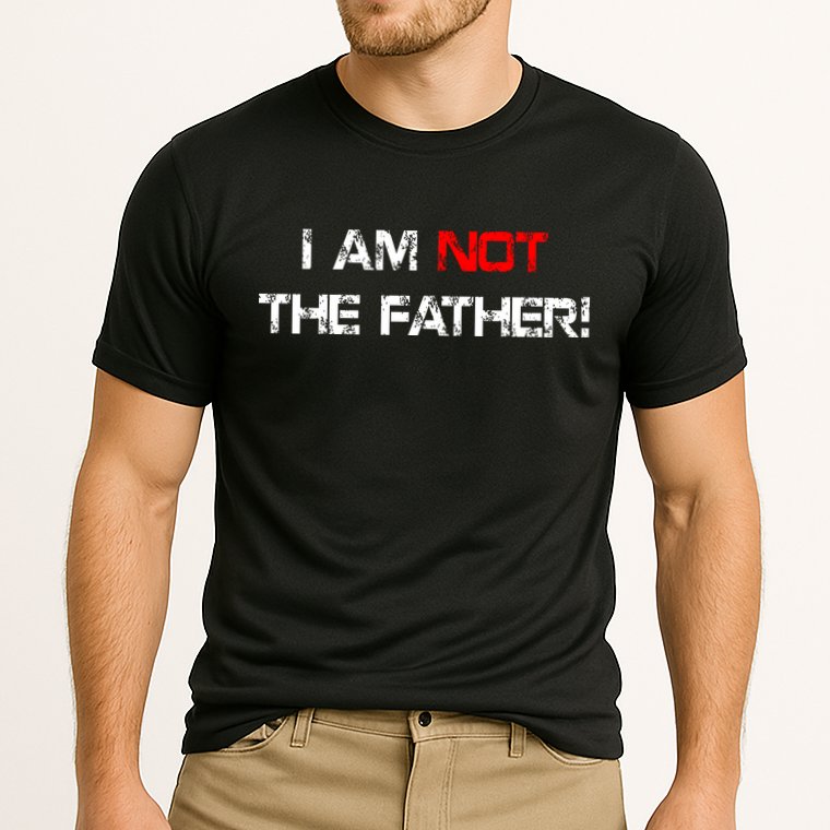 I Am Not The Father Performance Shirt