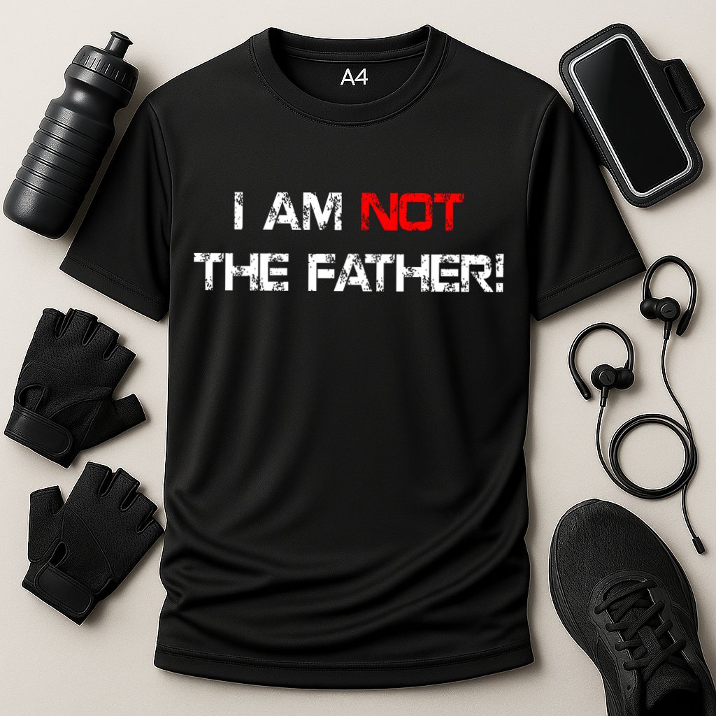 I Am Not The Father Performance Shirt