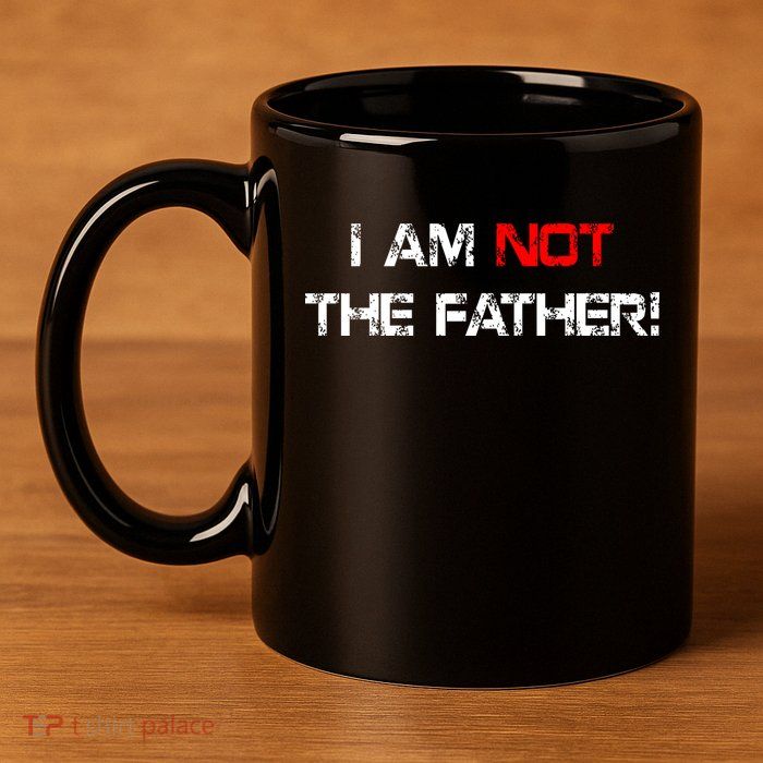 I Am Not The Father 11oz C Handle Ceramic Mug