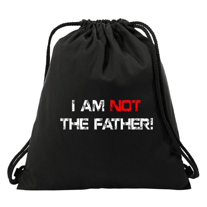I Am Not The Father Drawstring Bag