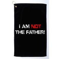 I Am Not The Father Golf Towel