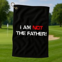 I Am Not The Father Golf Towel