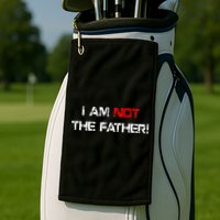 I Am Not The Father Golf Towel