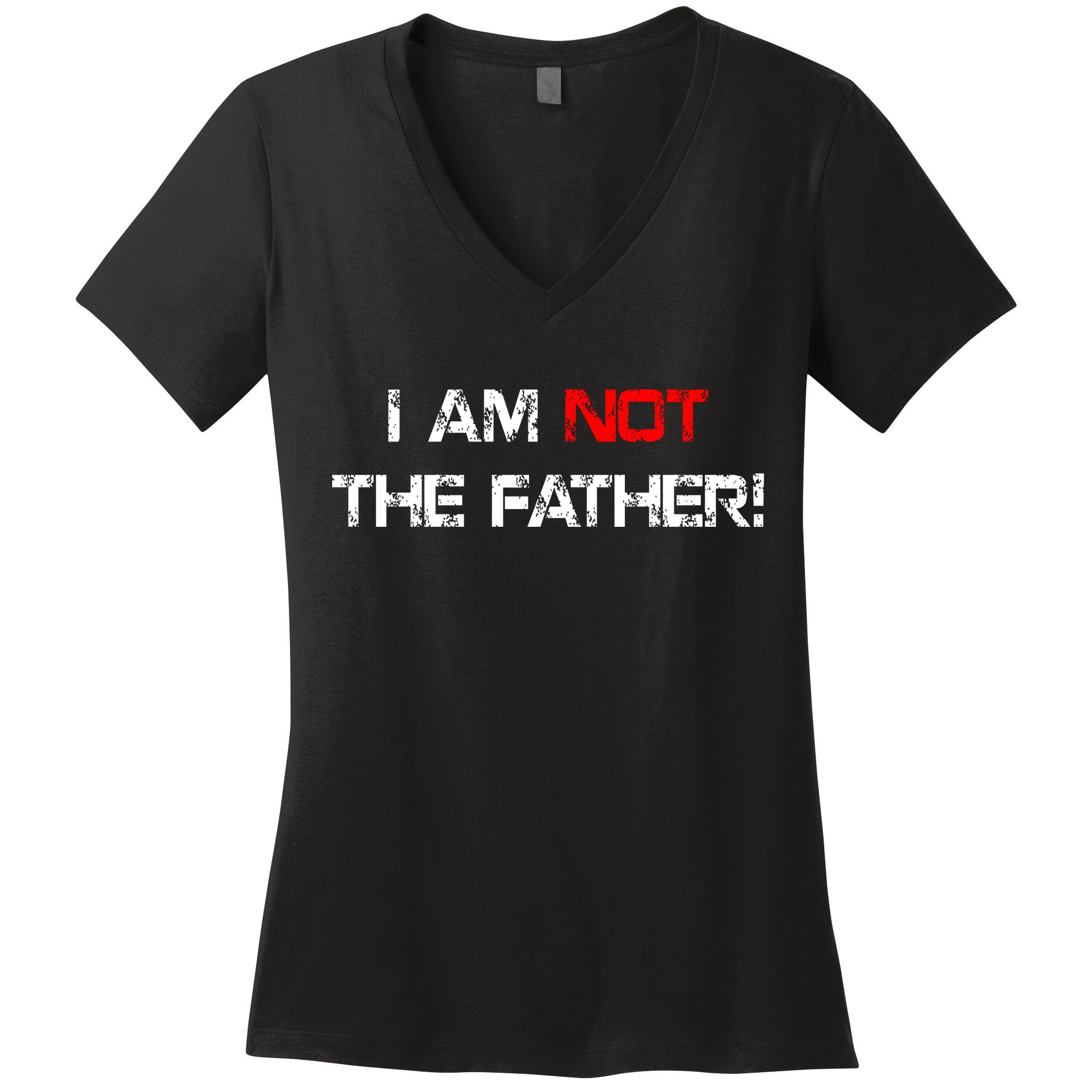 I Am Not The Father Women's V-Neck T-Shirt