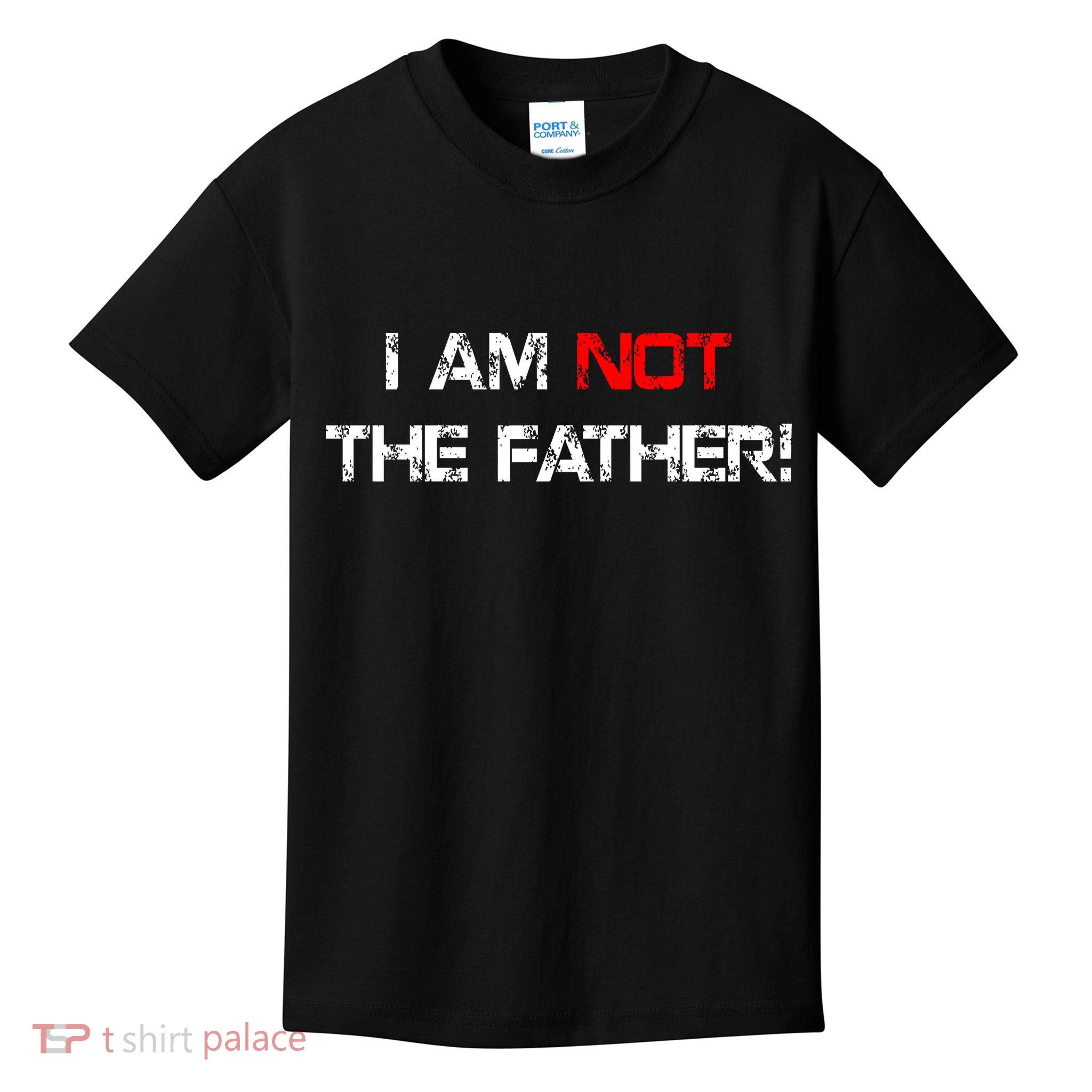 I Am Not The Father Kids T-Shirt