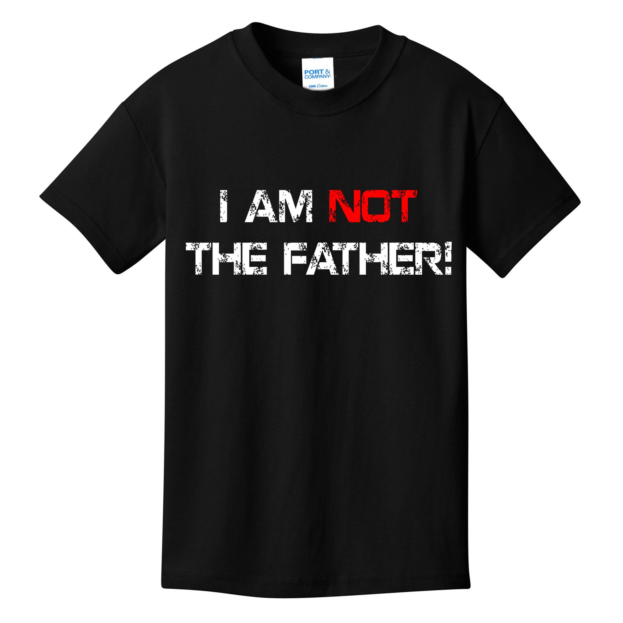 I Am Not The Father Kids T-Shirt