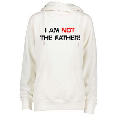 I Am Not The Father Womens Funnel Neck Pullover Hood