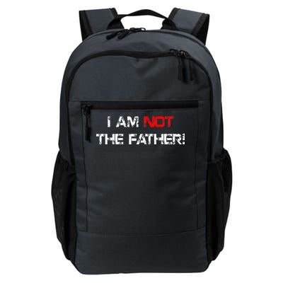 I Am Not The Father Daily Commute Backpack