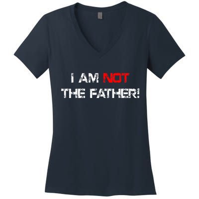 I Am Not The Father Women's V-Neck T-Shirt