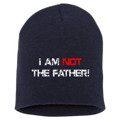 I Am Not The Father Short Acrylic Beanie