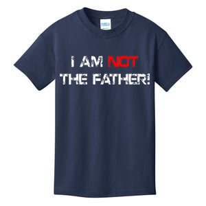 I Am Not The Father Kids T-Shirt