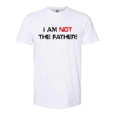 I Am Not The Father Softstyle® CVC T-Shirt