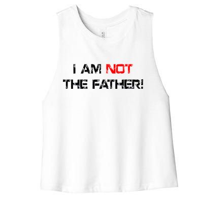 I Am Not The Father Women's Racerback Cropped Tank