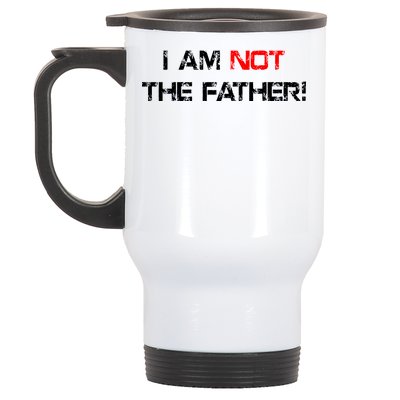 I Am Not The Father Stainless Steel Travel Mug