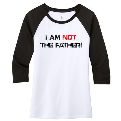 I Am Not The Father Women's Tri-Blend 3/4-Sleeve Raglan Shirt