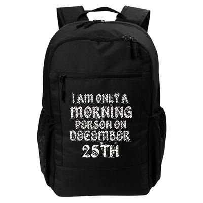 I Am Only a Morning Person on December 25th Christmas Backpack