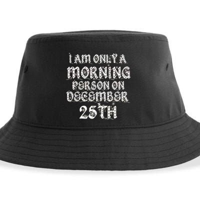 I Am Only a Morning Person on December 25th Christmas Sustainable Bucket Hat