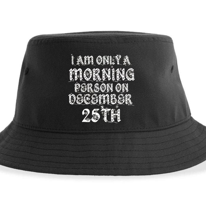I Am Only a Morning Person on December 25th Christmas Sustainable Bucket Hat