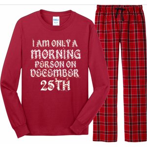 I Am Only a Morning Person on December 25th Christmas Long Sleeve Pajama Set