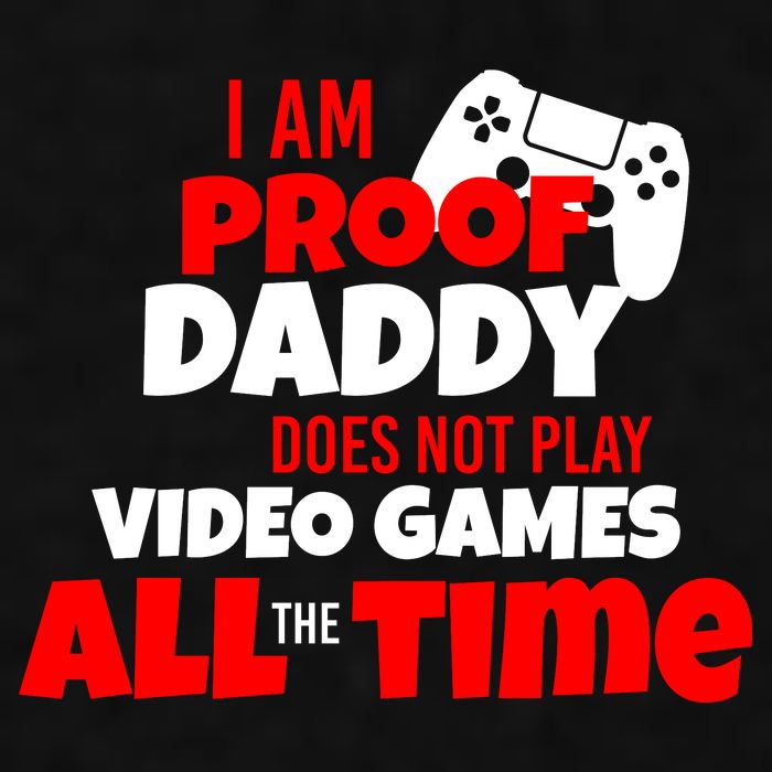 I Am Proof Daddy  Does Not Play  Video All the Time Ladies PosiCharge Tri-Blend Wicking Tank