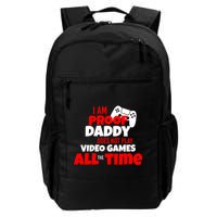 I Am Proof Daddy  Does Not Play  Video All the Time Backpack