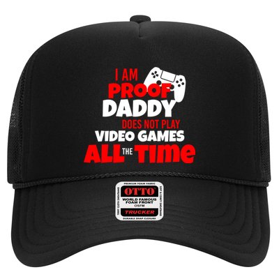 I Am Proof Daddy  Does Not Play  Video All the Time Trucker Hat