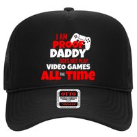 I Am Proof Daddy  Does Not Play  Video All the Time Hat