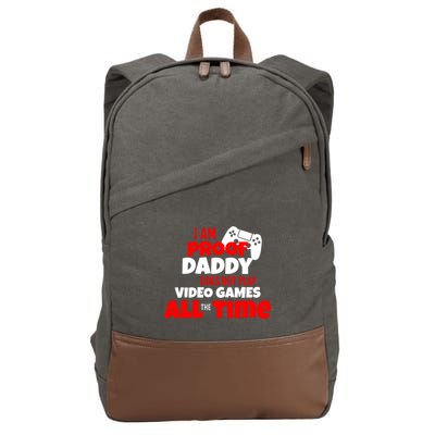 I Am Proof Daddy  Does Not Play  Video All the Time Cotton Canvas Backpack