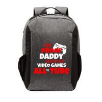 I Am Proof Daddy  Does Not Play  Video All the Time Vector Backpack