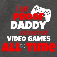 I Am Proof Daddy  Does Not Play  Video All the Time Vector Backpack