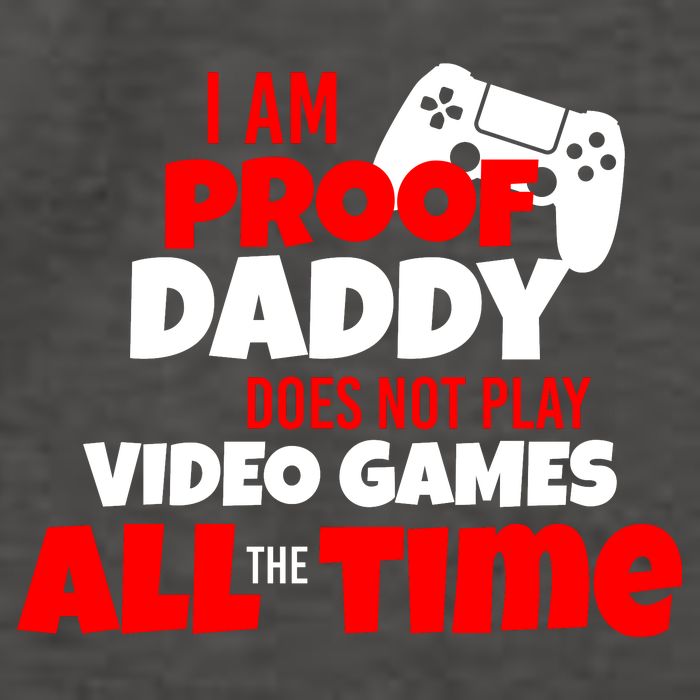 I Am Proof Daddy  Does Not Play  Video All the Time Vector Backpack