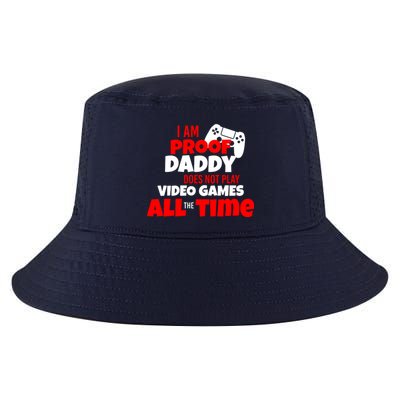 I Am Proof Daddy  Does Not Play  Video All the Time Cool Comfort Performance Bucket Hat
