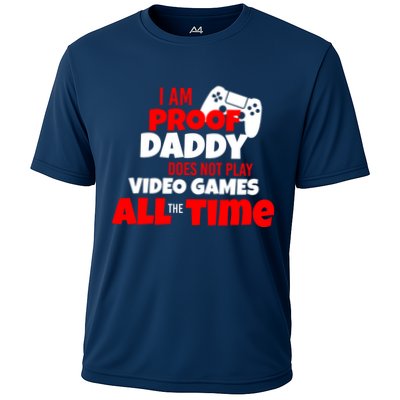 I Am Proof Daddy  Does Not Play  Video All the Time Performance Shirt