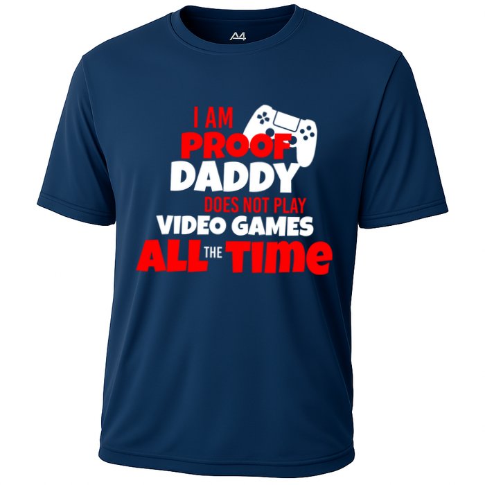 I Am Proof Daddy  Does Not Play  Video All the Time Performance Shirt