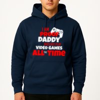 I Am Proof Daddy  Does Not Play  Video All the Time Hoodie