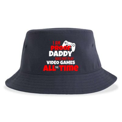 I Am Proof Daddy  Does Not Play  Video All the Time Sustainable Bucket Hat