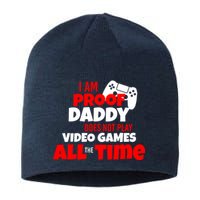 I Am Proof Daddy  Does Not Play  Video All the Time Sustainable Beanie