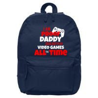 I Am Proof Daddy  Does Not Play  Video All the Time 16 in Basic Backpack
