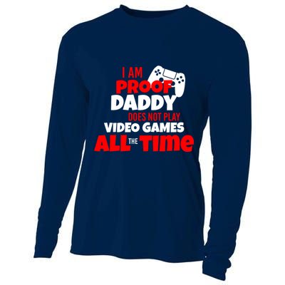 I Am Proof Daddy  Does Not Play  Video All the Time Cooling Performance Long Sleeve Crew