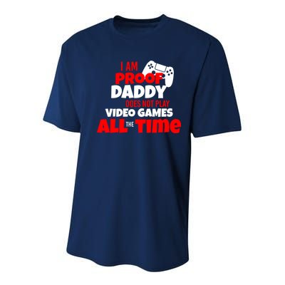 I Am Proof Daddy  Does Not Play  Video All the Time Youth Performance Sprint T-Shirt