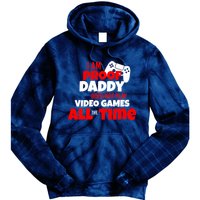 I Am Proof Daddy  Does Not Play  Video All the Time Tie Dye Hoodie