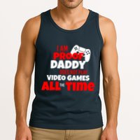 I Am Proof Daddy  Does Not Play  Video All the Time Tank Top