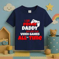 I Am Proof Daddy  Does Not Play  Video All the Time Toddler T-Shirt