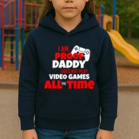 I Am Proof Daddy  Does Not Play  Video All the Time Kids Hoodie