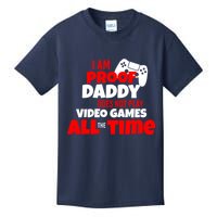 I Am Proof Daddy  Does Not Play  Video All the Time Kids T-Shirt