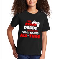 I Am Proof Daddy  Does Not Play  Video All the Time Kids T-Shirt