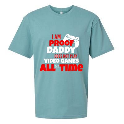 I Am Proof Daddy  Does Not Play  Video All the Time Sueded Cloud Jersey T-Shirt