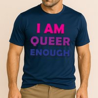 I Am Queer Enough Performance Shirt