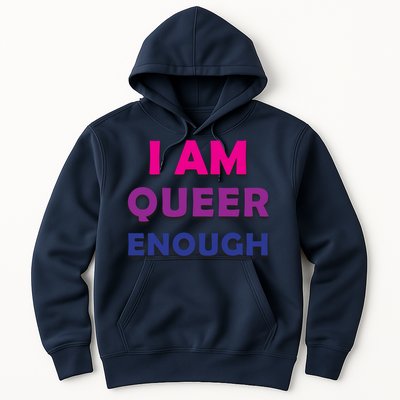 I Am Queer Enough Hoodie