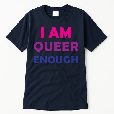 I Am Queer Enough Tall T-Shirt